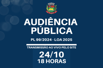 Audiência pública que debaterá a Lei Orçamentária Anual (LOA) será realizada no dia 24 de outubro