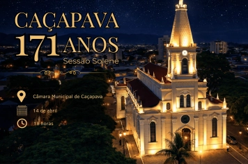 Câmara de Caçapava realiza Sessão Solene pelos 171 anos do município