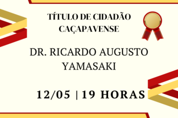 Dr Ricardo Augusto Yamasaki receberá Título de Cidadão Caçapavense