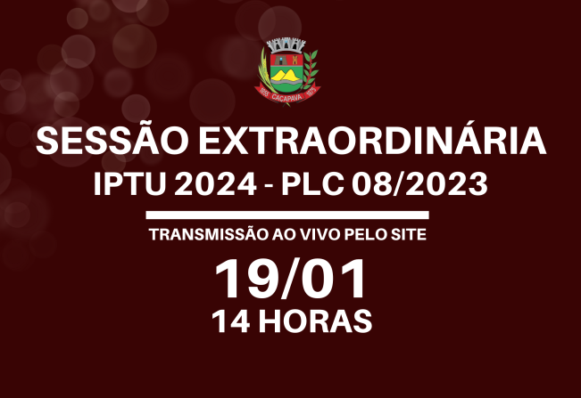 SESSÃO EXTRAORDINÁRIA :  IPTU 2024