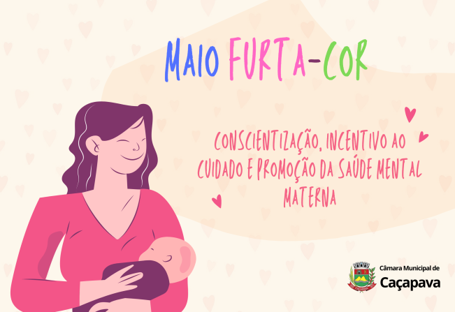 Maio Furta-Cor: conscientização, incentivo ao cuidado e promoção da saúde mental materna