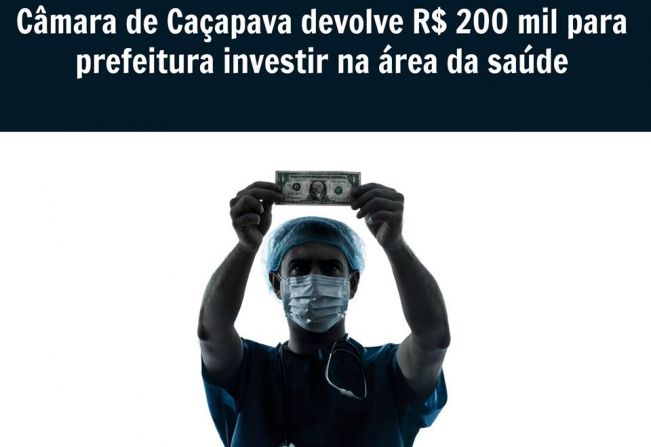 Câmara de Caçapava devolve R$ 200 mil para prefeitura investir na área da saúde
